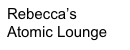 Rebecca’s Atomic Lounge